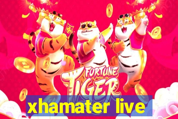 xhamater live